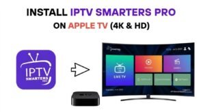 installer iptv smarters pro sur Apple TV