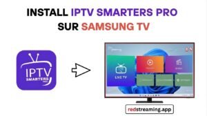 installer iptv smarters pro sur samsung tv