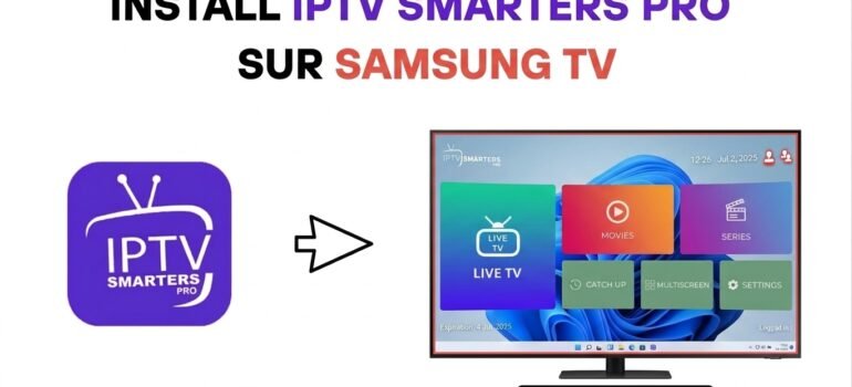 installer iptv smarters pro sur samsung tv